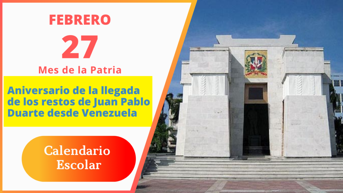 27 Febrero – Llegada de los restos de Juan Pablo Duarte al país