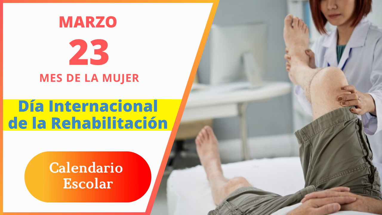 23 de Marzo – 🧑⚕️Día Internacional de la Rehabilitación