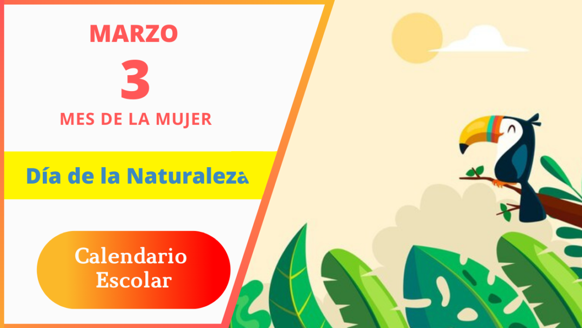 03 Marzo | Día Mundial de la Naturaleza