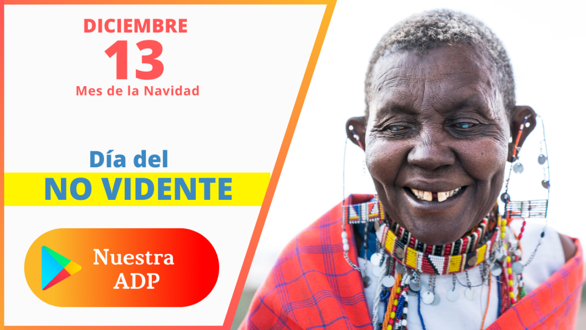 13 diciembre | Día del no vidente