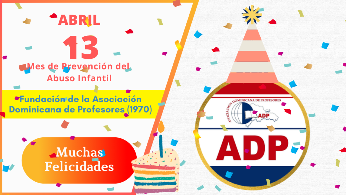 13 Fundación de la Asociación Dominicana de Profesores (1970) 💪