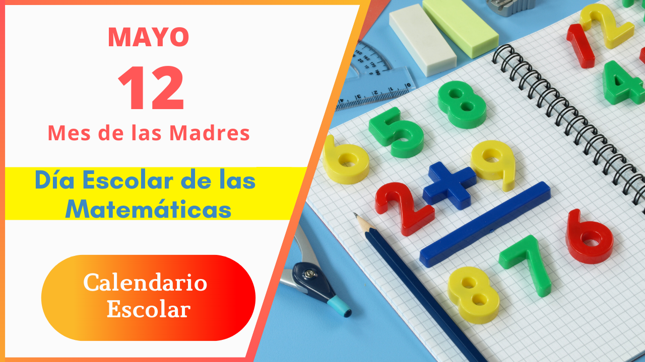 12 de Mayo || Día Escolar de las Matemáticas